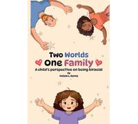 Two Worlds. One Family: A child's perspective on being biracial