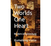 Two Worlds One Heart: Modern Johannesburg