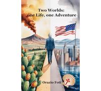 Two Worlds: one Life, one Adventure: From post-war Sicily to America, from Beirut to Operation Eldorado Canyon, from the Sigonella Crisis to Pharma 150 and the Coltan War.