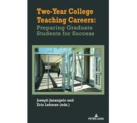 Two-Year College Teaching Careers: Preparing Graduate Students for Success: 27 (Studies in Composition and Rhetoric)