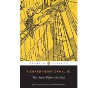 Two Years Before the Mast: A Personal Narrative of Life at Sea (Penguin Classics) Reprint Edition by Dana Jr., Richard Henry published by Penguin Classics (1981) Paperback
