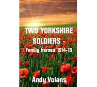 Two Yorkshire Soldiers - Family Heroes 1914-18