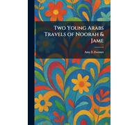 Two Young Arabs Travels of Noorah & Jame