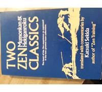 Two Zen Classics: "Mumonkan" and "Hekiganroku"