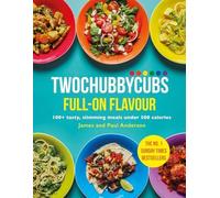 Twochubbycubs Full-on Flavour : 100+ tasty, slimming meals under 500 calories