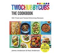 Twochubbycubs The Cookbook: 100 Tried and Tested Slimming Recipes