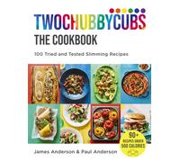 Twochubbycubs The Cookbook : 100 Tried and Tested Slimming Recipes