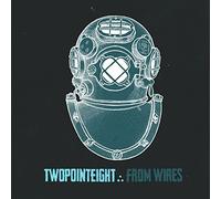 Twopointeight - From Wires