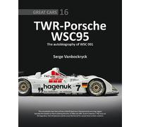 TWR - Porsche WSC95 - The Autobiography of WSC 001 - Great Cars Series no. 16