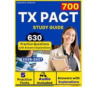 TX PACT 700 Study Guide: Get ready for Your Texas Teacher Certification with 5 Full-Length Practice Tests and 630 Questions for Thorough Preparation