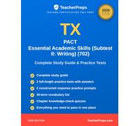 TX PACT: Essential Academic Skills (Subtest II: Writing) (702) Study Guide: Complete 2026 Study Guide with Three Full-Length Practice Tests, Answer ... Review for the teacher certification exam