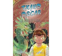 Txano e Óscar 3 - Il drago di giada: Libri illustrati di mistero e avventura per bambini (7-12 anni) (Le avventure di Txano e Óscar)