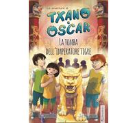 Txano e Óscar 7 - La tomba dell’imperatore tigre: Libri illustrati di mistero e avventura per bambini (7-12 anni) (Le avventure di Txano e Óscar)