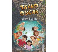 Txano e Óscar 8 - La doppia aquila: Libri illustrati di mistero e avventura per bambini (7-12 anni) (Le avventure di Txano e Óscar)