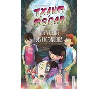 Txano et Oscar 6 - Nos voisins des profondeurs: Livres d'aventures et de mystères pour enfants curieux (7 - 12 ans) (Les aventures de Txano et Oscar)