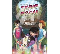 Txano et Oscar 6 - Nos voisins des profondeurs: Livres d'aventures et de mystères pour enfants curieux (7 - 12 ans) (Les aventures de Txano et Oscar)