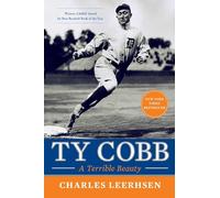 Ty Cobb: A Terrible Beauty