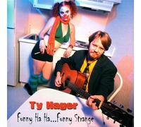 Ty Hager - Funny Ha Ha...Funny Strange