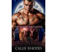 Ty: The Boundarylands Omegaverse: M/F Alpha Omega Romance