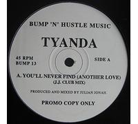 Tyanda - Tyanda - You'll Never Find (Another Love) - Bump 'N' Hustle - BUMP 13