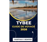 TYBEE GUIDE DE VOYAGE 2026: ExplorerDétendez-vous et découvrez la magie du joyau côtier de la Géorgie