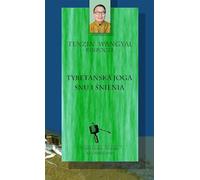 Tybetańska joga snu i śnienia (Wschód Zachodowi)