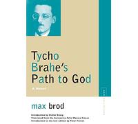 Tycho Brahe's Path to God: A Novel (Avant-garde & Modernism Collection)