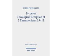 Tyconius' Theological Reception of 2 Thessalonians 2:3-12