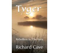 Tyger: Rebellion In The Fens