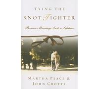 Tying the Knot Tighter, Because Marriage Lasts a Lifetime