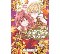 Tying the Knot With an Amagami Sister 12 – Kodansha Comics