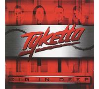 Tyketto - Dig In Deep