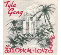 TYLA GANG - TROPICAL LOVE 7in (32553)