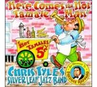 Tyle, Chris Silver Leaf Jazz Ba - Here Comes the Hot Tamale Man