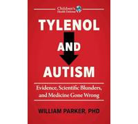 Tylenol and Autism: Evidence, Scientific Blunders, and Medicine Gone Wrong