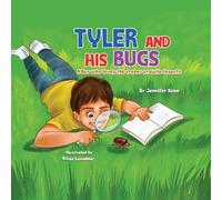 Tyler and His Bugs: A Boy Who Loves the Creepy Crawlie Insects