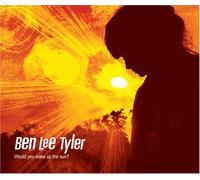 Tyler, Ben Lee - Would You Wake Up The Sun?