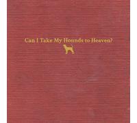 Tyler Childers - Can I Take My Hounds To Heaven - Vinyl LP