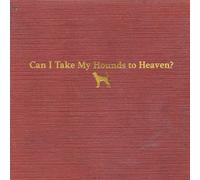 Tyler Childers & The Food Stamps - Can I Take My Hounds To Heaven? [CD]