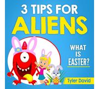 Tyler David 3 Tips for Aliens: What is Easter? Paperback Book Tyler David Multicolor