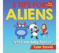 Tyler David What are baby Pandas?: 3 Tips For Aliens Paperback Book Tyler David Multicolor