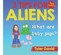Tyler David What are baby pigs?: 3 Tips For Aliens Paperback Book Tyler David Multicolor
