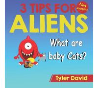 Tyler David What is a baby Cat?: 3 Tips For Aliens Paperback Book Tyler David Multicolor