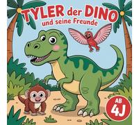 Tyler der Dino und seine Freunde: Ein ,Dino-Malspaß" ist das ideale Ausmalbuch für Kinder ab 4 Jahren! 50 liebevoll gestaltete Ausmalbilder mit freundlichen Di
