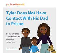 Tyler Does Not Have Contact With His Dad in Prison: 2 (My Parent in Prison series)