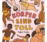Tyler Feder Cor Körper sind toll: Ein fröhliches Liebe-Deinen-Körper- (Hardback)