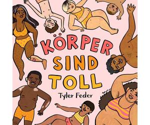 Tyler Feder Cor Körper sind toll: Ein fröhliches Liebe-Deinen-Körper- (Hardback)