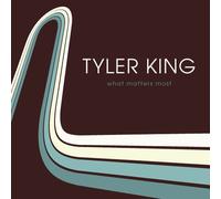 Tyler King - What Matters Most