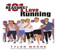 Tyler Moore 101 Reasons to Love Running Paperback Book Tyler Moore Multicolor