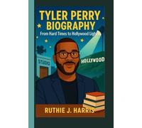 TYLER PERRY BIOGRAPHY: From Hard Times to Hollywood Lights